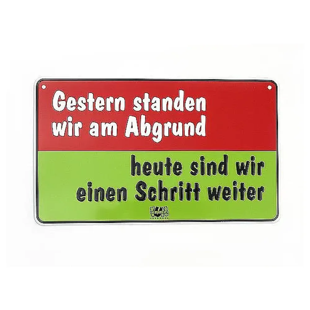 Funschild Gestern standen wir am Abgrund