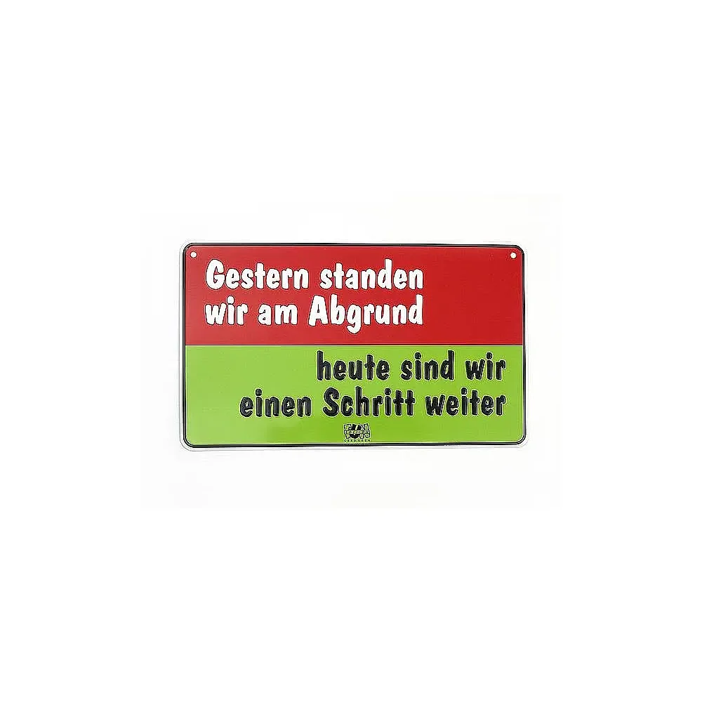Funschild Gestern standen wir am Abgrund