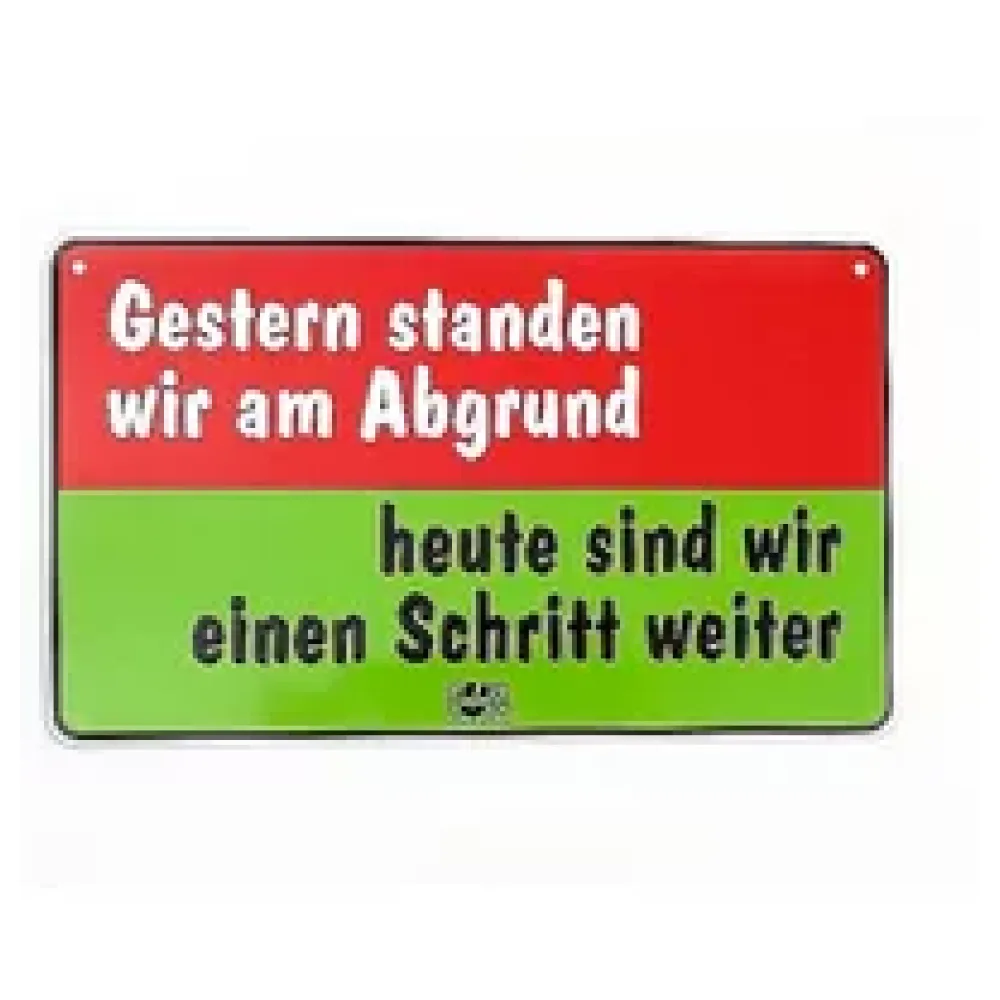 Funschild Gestern standen wir am Abgrund – Bild 2