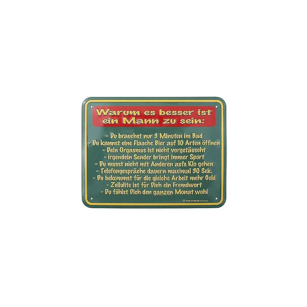 Funschild -Warum es besser ist ein Mann zu sein-