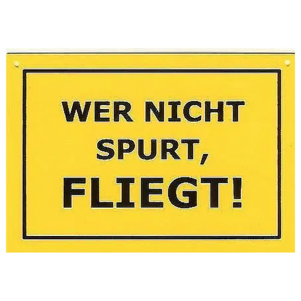 Schild als Postkarte: Wer nicht spurt fliegt !