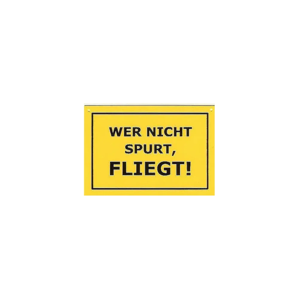Schild als Postkarte: Wer nicht spurt fliegt !
