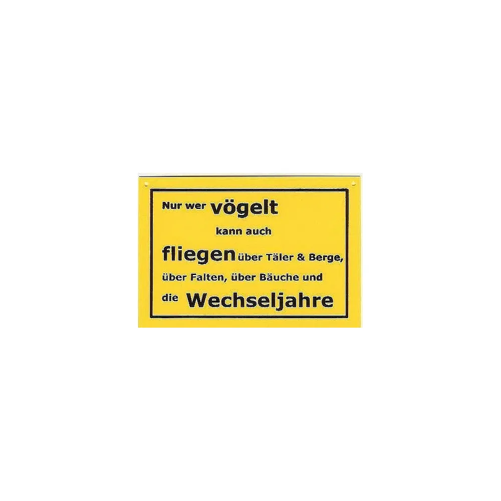 Schild als Postkarte mit Spruch: Nur wer vögelt kann ...