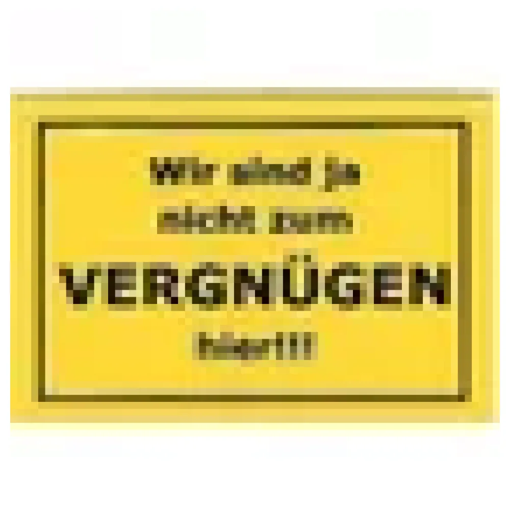 Schild als Postkarte: Wir sind ja nicht zum Vergnügen hier ! – Bild 3