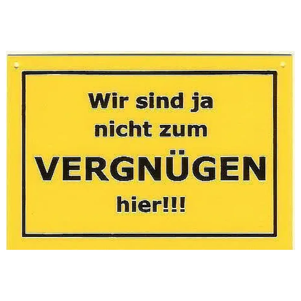 Schild als Postkarte: Wir sind ja nicht zum Vergnügen hier !