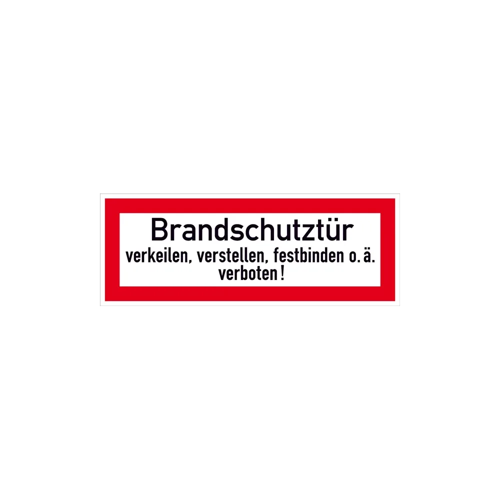 Hinweisschild für die Feuerwehr »Brandschutztür verkeilen, verstellen, festbinden oder ähnliches