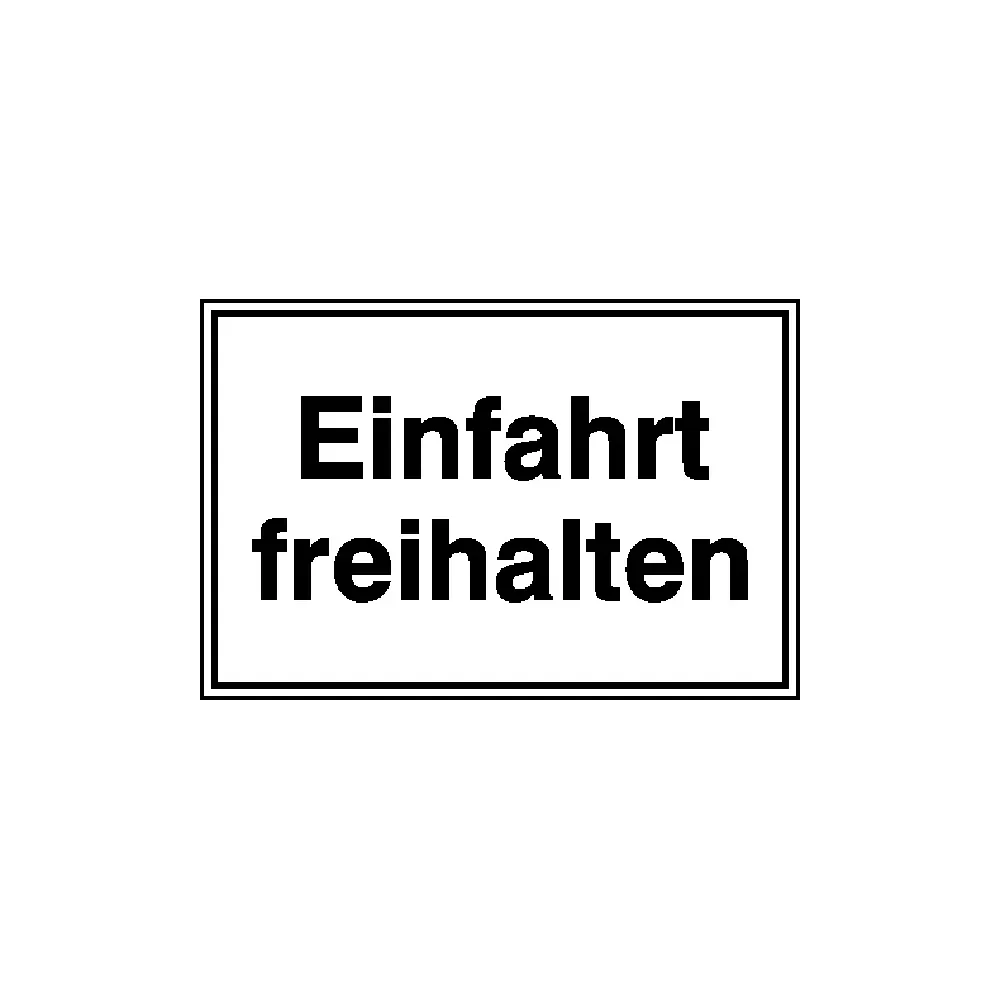 Hinweisschild »Einfahrt freihalten«