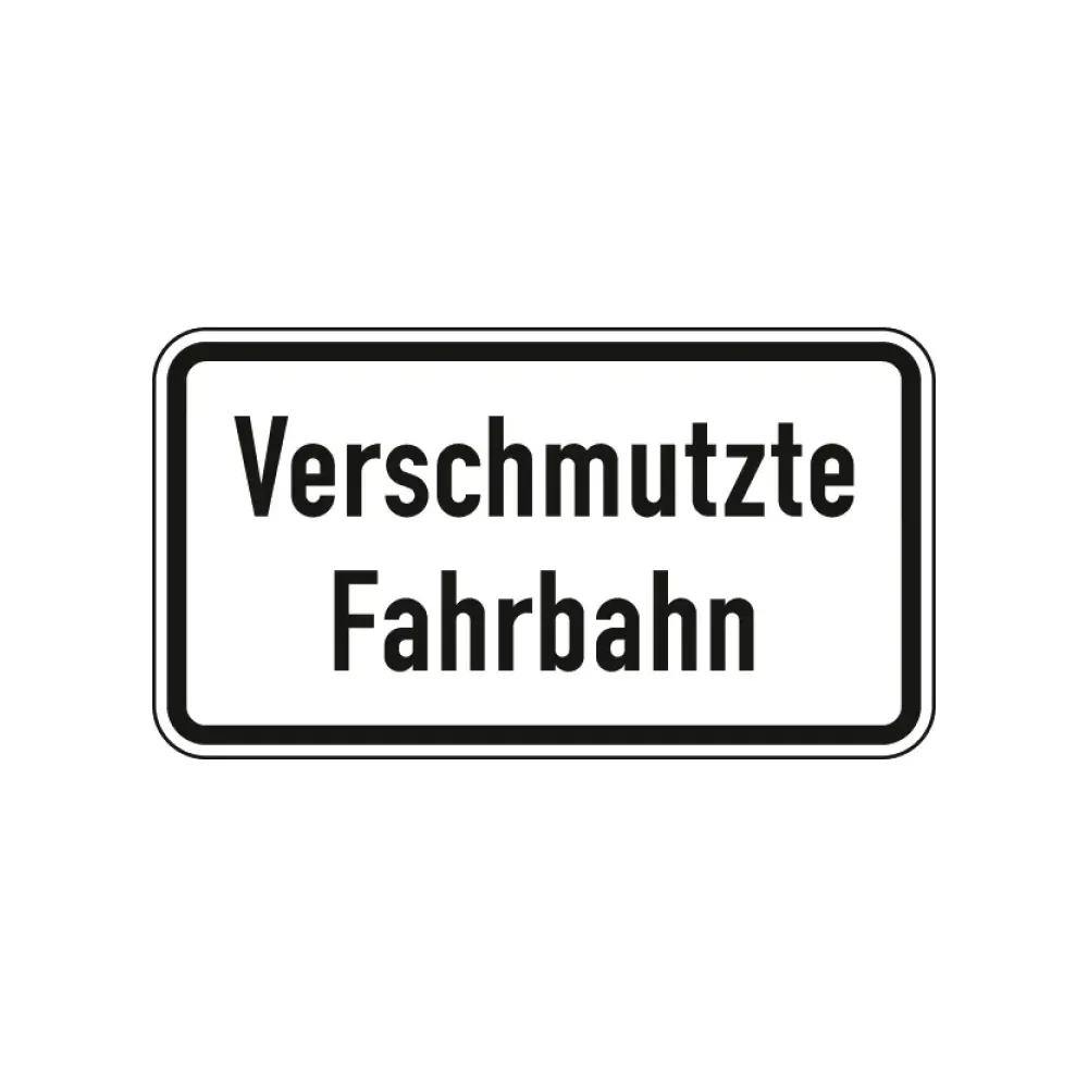 Verkehrszeichen Zusatzschild StVO - Verschmutzte Fahrbahn