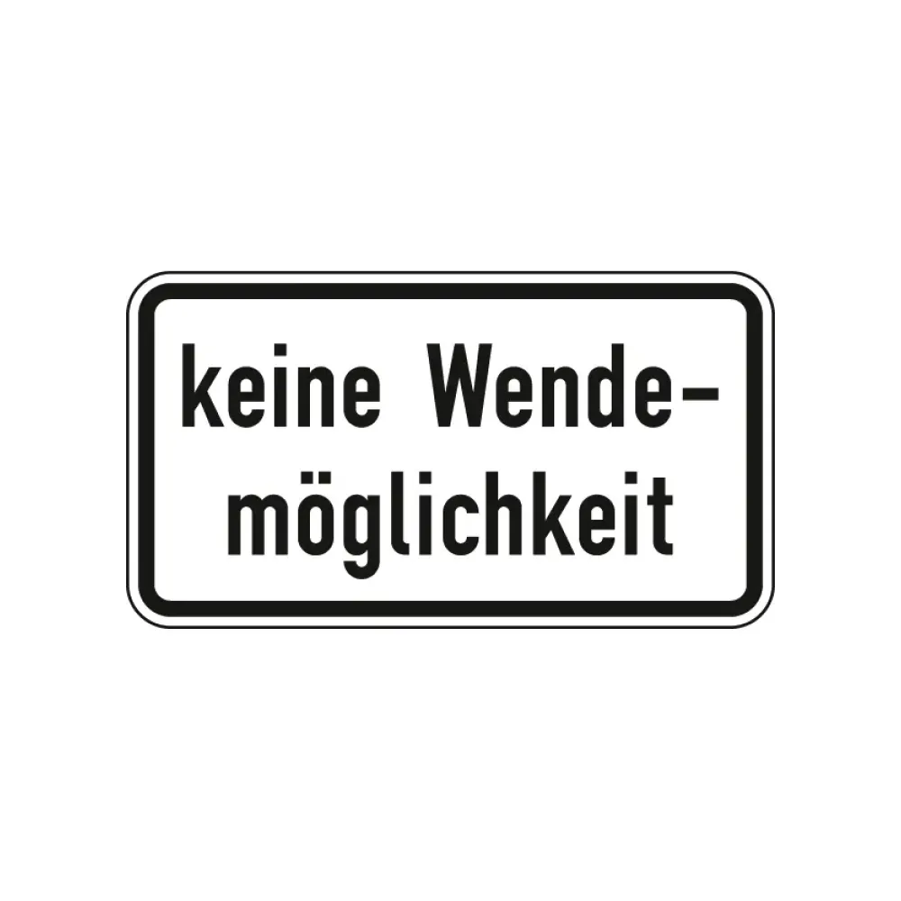 Verkehrszeichen Zusatzschild StVO - keine Wendemöglichkeit