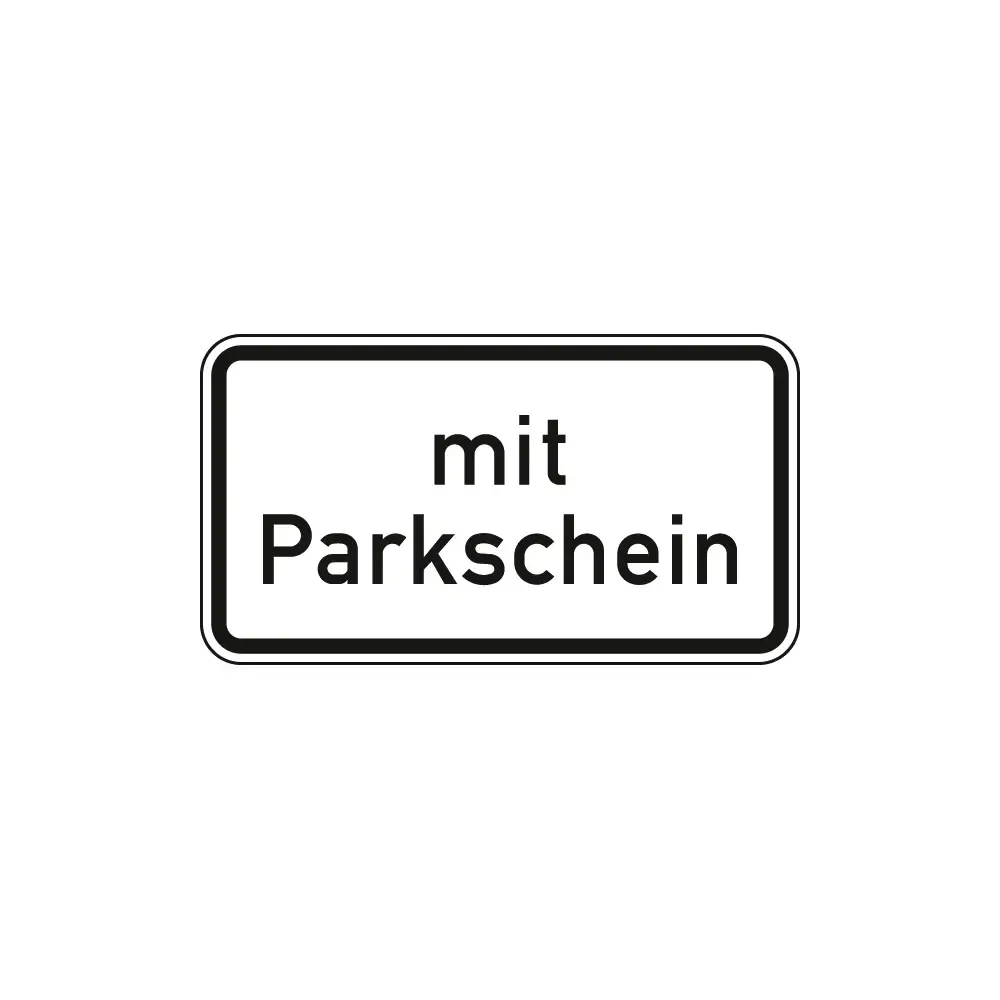 Verkehrszeichen Zusatzschild StVO - mit Parkschein