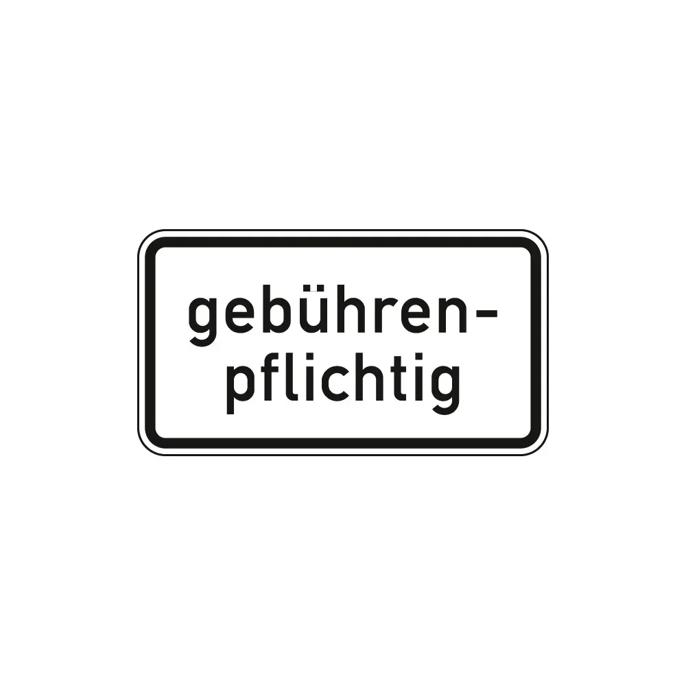 Verkehrszeichen Zusatzschild StVO - gebührenpflichtig