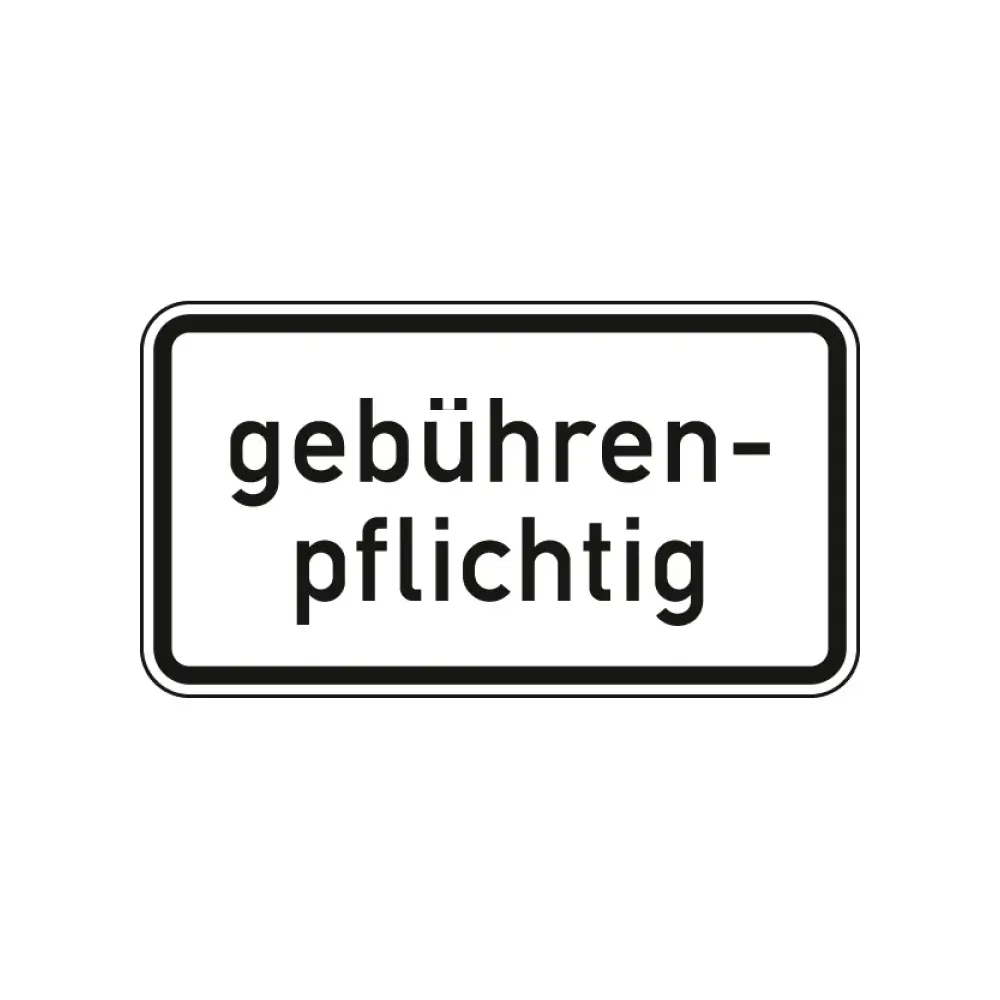 Verkehrszeichen Zusatzschild StVO - gebührenpflichtig