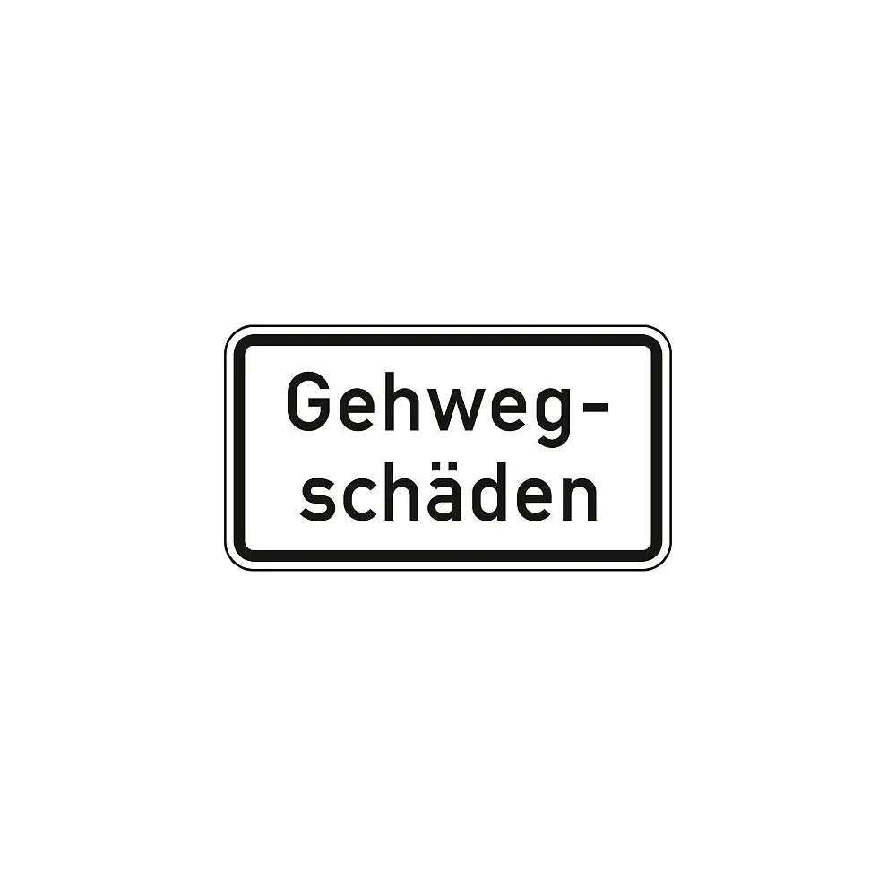 Verkehrszeichen Zusatzschild StVO - Gehwegschäden