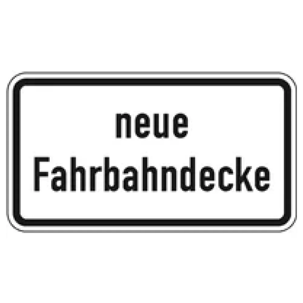 Verkehrszeichen Zusatzschild StVO - neue Fahrbahndecke – Bild 2