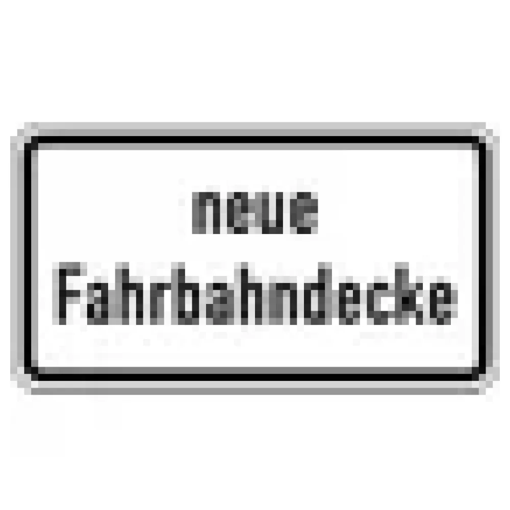 Verkehrszeichen Zusatzschild StVO - neue Fahrbahndecke – Bild 3