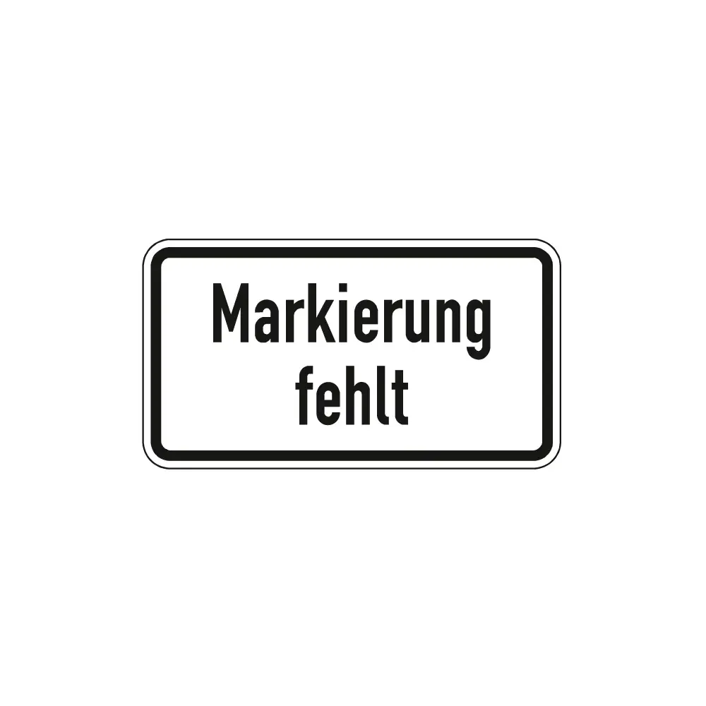 Verkehrszeichen Zusatzschild StVO - Markierung fehlt