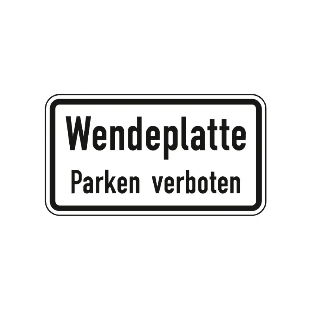 Verkehrszeichen Zusatzschild StVO - Wendeplatte - Parken verboten