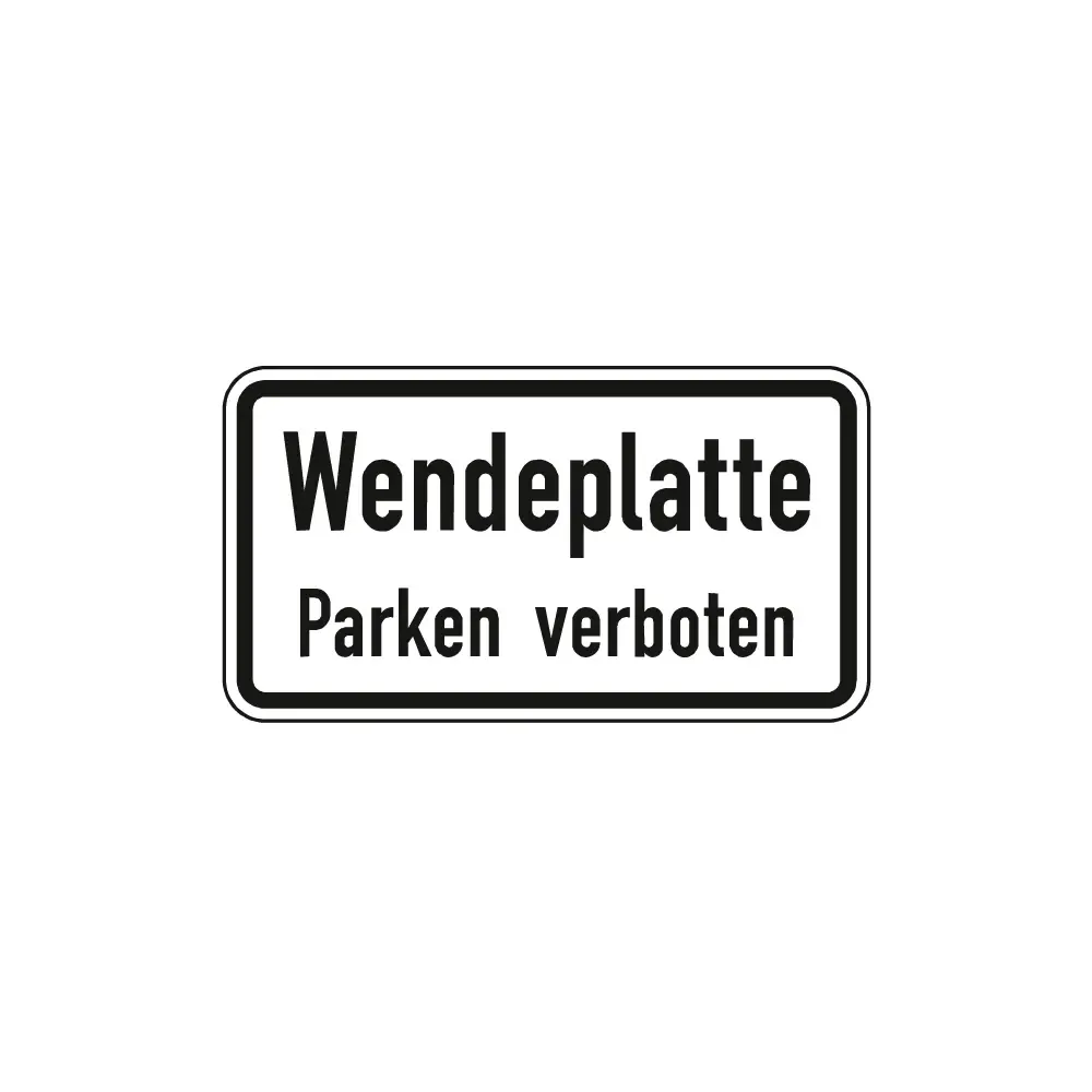 Verkehrszeichen Zusatzschild StVO - Wendeplatte - Parken verboten